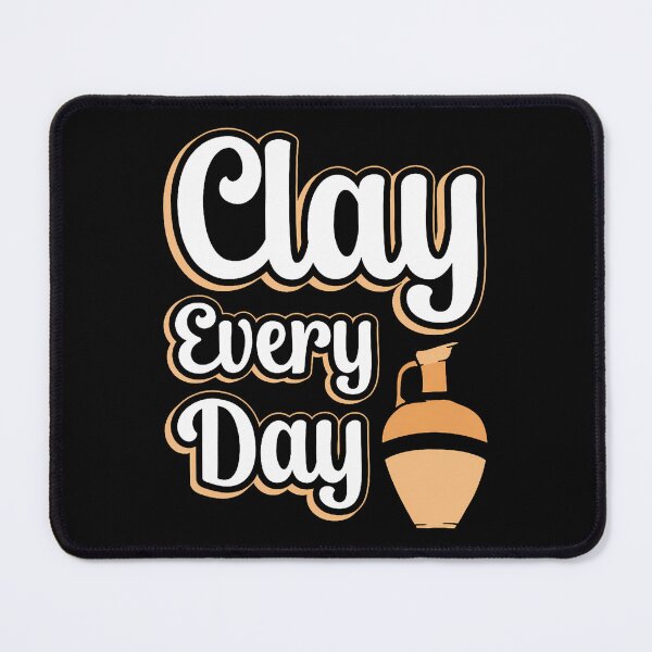 Item preview, Clay Every Day designed and sold by KristenSophie.