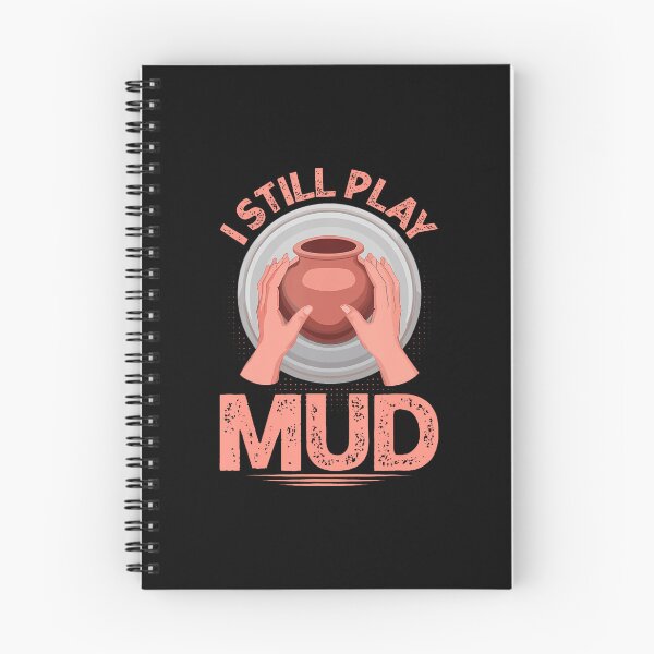 Item preview, I Still Play In The Mud Pottery Clay Artist Pottery designed and sold by JacquelineEnri.