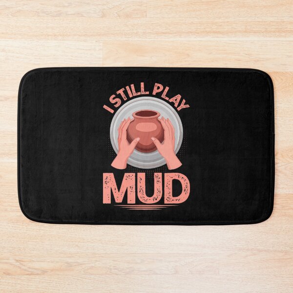 Item preview, I Still Play In The Mud Pottery Clay Artist Pottery designed and sold by JacquelineEnri.