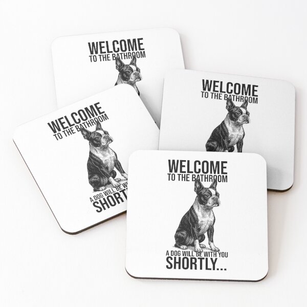 Item preview, Welcome to the bathroom, a dog will be with you shortly – Funny Boston Terrier Design designed and sold by xndrlab.
