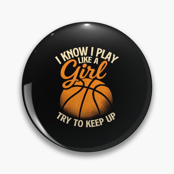 Item preview, I Know I Play Like A Girl Basketball Player Basketball Girl designed and sold by KristenSophie.
