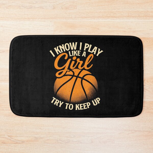 Item preview, I Know I Play Like A Girl Basketball Player Basketball Girl designed and sold by KristenSophie.