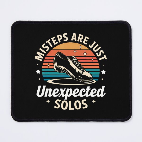 Item preview, Missteps Are Just Unexpected Solos Tap Dance designed and sold by KristenSophie.