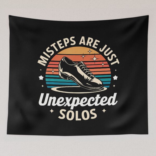 Item preview, Missteps Are Just Unexpected Solos Tap Dance designed and sold by KristenSophie.