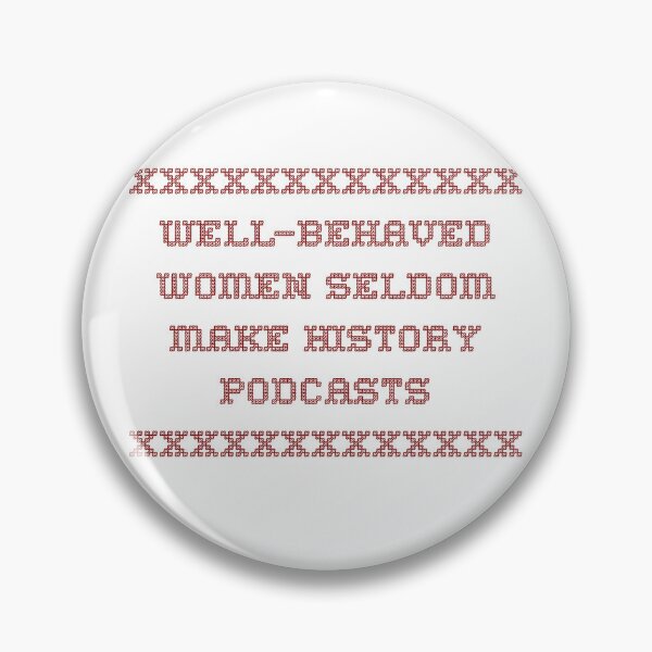 Item preview, Well-behaved women podcasters designed and sold by VulgarHistory.