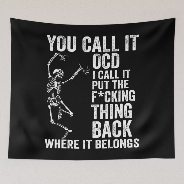 Item preview, Skeleton You Call It Ocd I Call It Put Thing Back Skull designed and sold by ClaraTeresa1.
