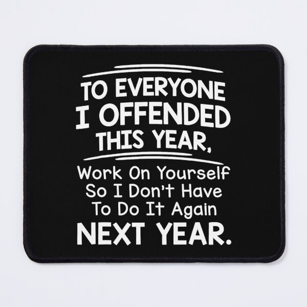 Item preview, If I Offended You Work on Yourself Funny New Year Resolution designed and sold by AnitaBice.