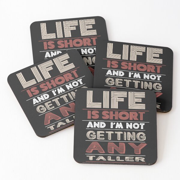 Item preview, LIFE IS SHORT AND I'M NOT GETTING ANY TALLER designed and sold by AriaPinkBubble.