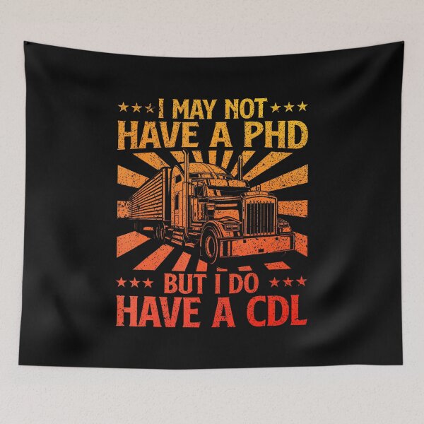 Item preview, CDL Driver, Semi Truck Driver, Trucking Life, Big Rig, Road Trip, Truck Stop, CDL, Humor, Comedy, Hauling, Transportation designed and sold by KristyCharleen.