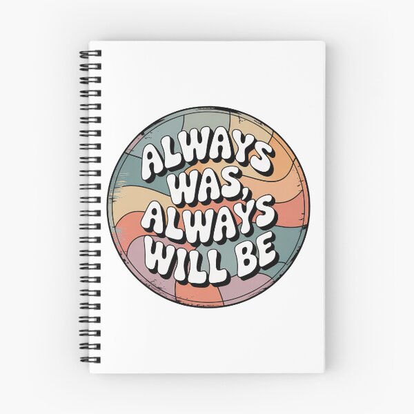 Item preview, Always Was Always Will Be, Always Was Always Will designed and sold by graphic-genie.