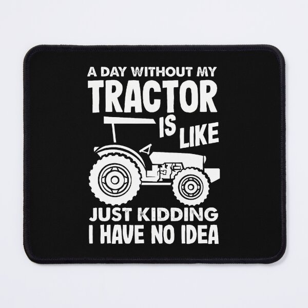 Item preview, A Day Without My Tractor designed and sold by ChantelNicole.