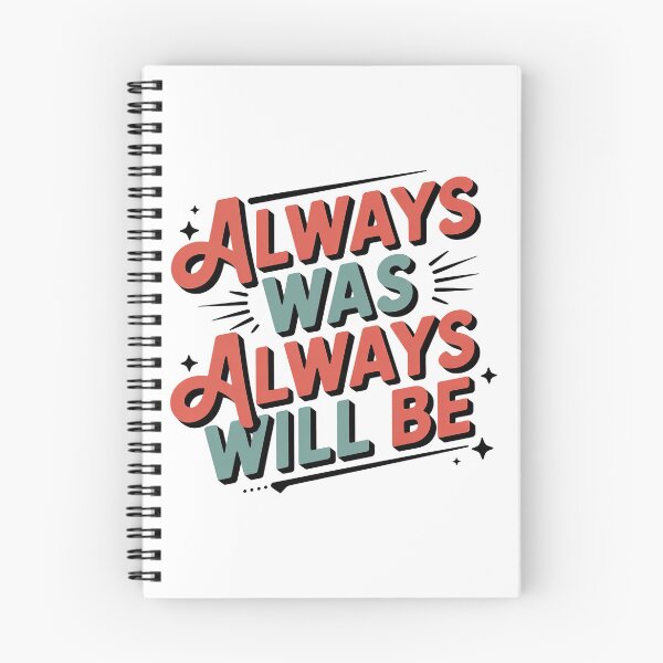 Item preview, Always Was Always Will Be, Always Was Always Will designed and sold by graphic-genie.