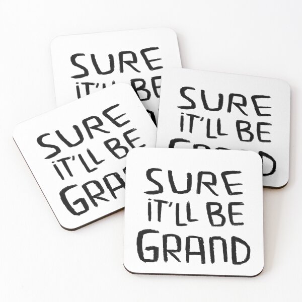 Item preview, Irish Humor, Irish Saying, Sure It ll be Grand designed and sold by badlydrawnbabe.