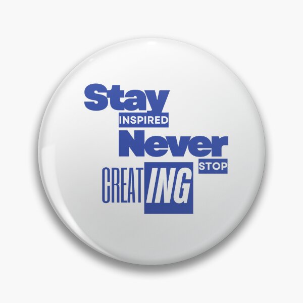 Item preview, Stay inspired never stop creating - Inspirational Quotes designed and sold by Imagin8ive.