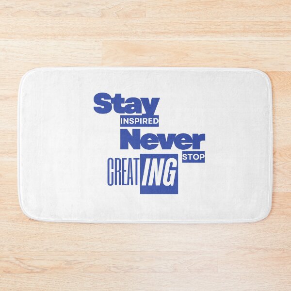 Item preview, Stay inspired never stop creating - Inspirational Quotes designed and sold by Imagin8ive.