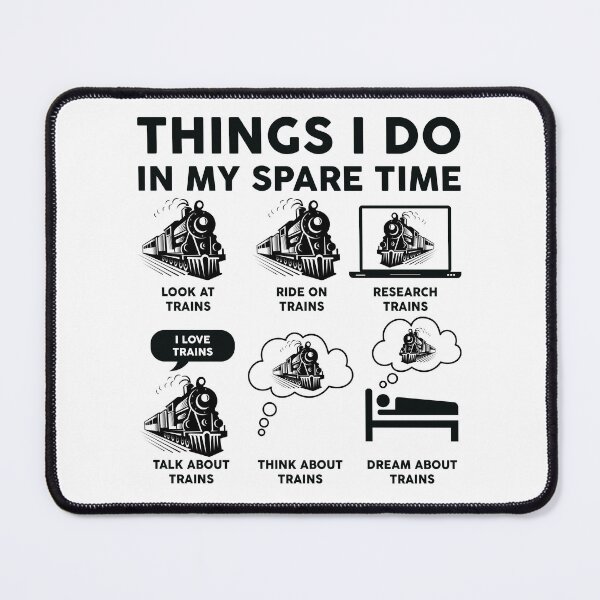 Item preview, Things I Do In My Spare Time Train designed and sold by LounisArt.
