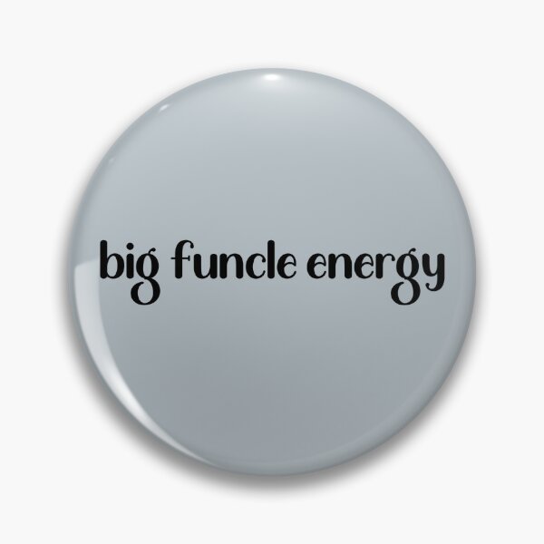 Item preview, Big Funcle Energy - New Uncle designed and sold by CalroStudiio.