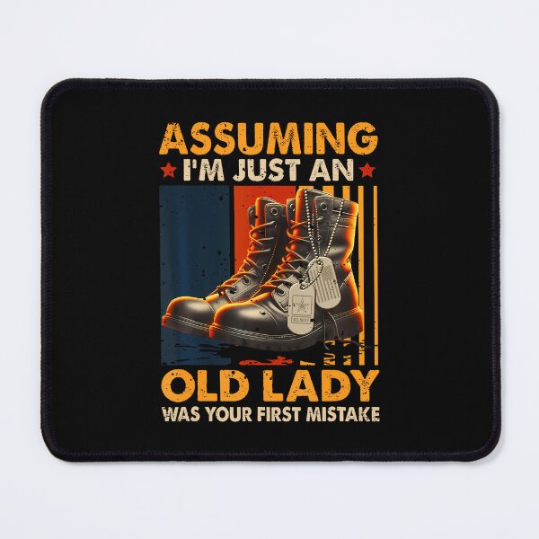 Item preview, Assuming I'M Just An Old Lady Was Your First Mistake Veteran designed and sold by KarlaLeanne.
