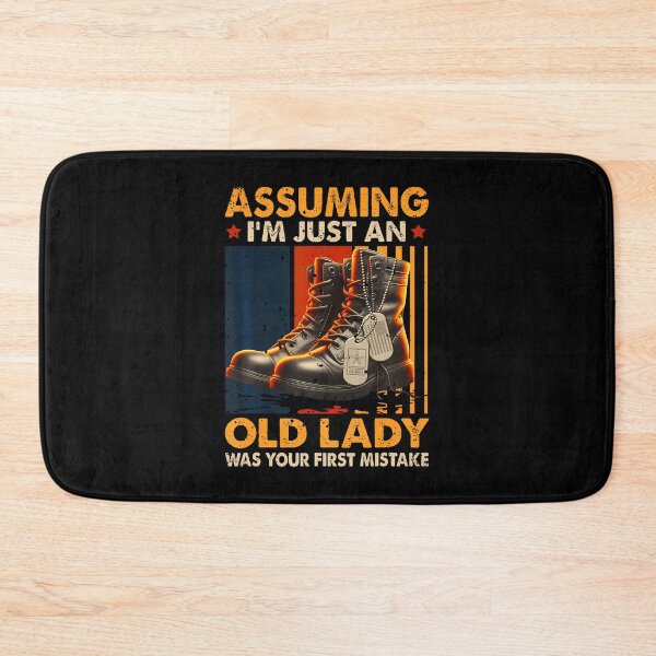 Item preview, Assuming I'M Just An Old Lady Was Your First Mistake Veteran designed and sold by KarlaLeanne.
