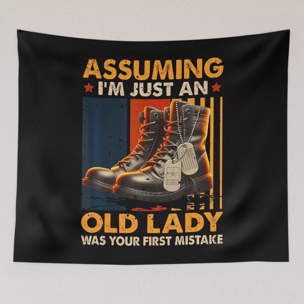 Item preview, Assuming I'M Just An Old Lady Was Your First Mistake Veteran designed and sold by KarlaLeanne.