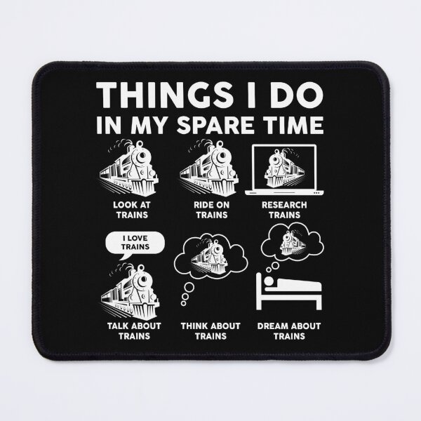 Item preview, Things I Do In My Spare Time Train designed and sold by LounisArt.