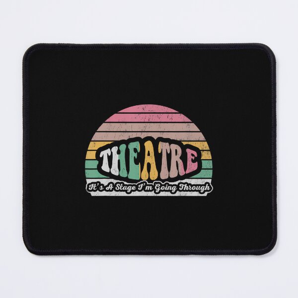 Item preview, Theatre It's A Stage I'M Going Through Quote designed and sold by PatriciaKelsey.