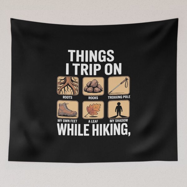 Item preview, Things I Trip On While Hiking Roots Rocks Trekking Pole Hike designed and sold by VasilisLamArt.