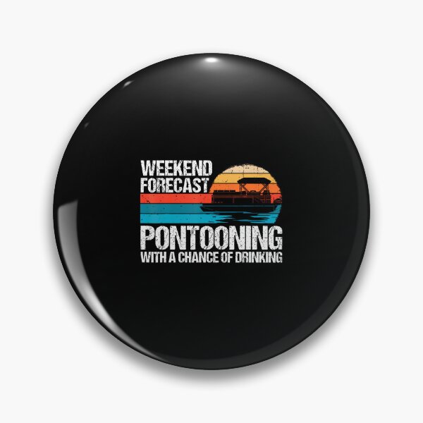 Item preview, Weekend Forecast Pontooning With A Chance Of Drinking Boat designed and sold by JosephineEdith1.