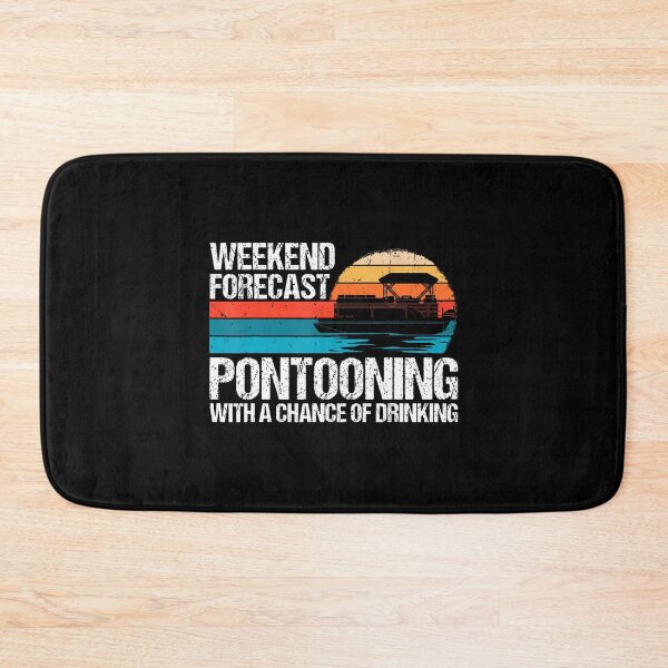Item preview, Weekend Forecast Pontooning With A Chance Of Drinking Boat designed and sold by JosephineEdith1.