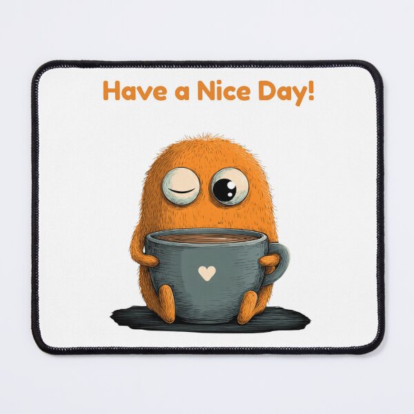 Item preview, Have a Nice Day! designed and sold by CheeFashion.