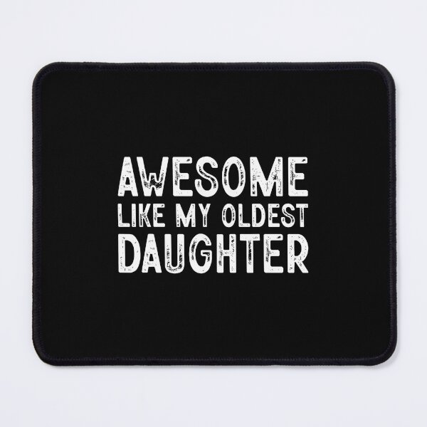 Item preview, Awesome Like My Oldest Daughter Funny Fathers Day Dad designed and sold by SelmaBonnie.
