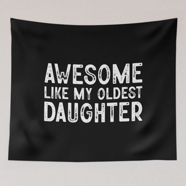 Item preview, Awesome Like My Oldest Daughter Funny Fathers Day Dad designed and sold by SelmaBonnie.