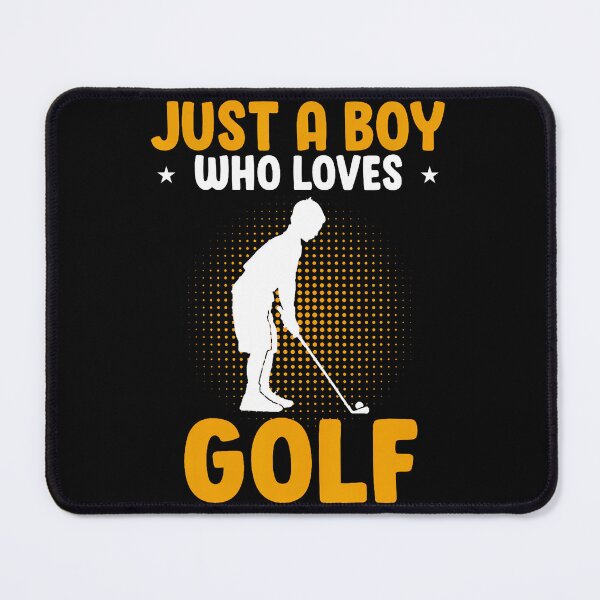 Item preview, Just A Boy Who Loves Golf designed and sold by JosephineEdith1.