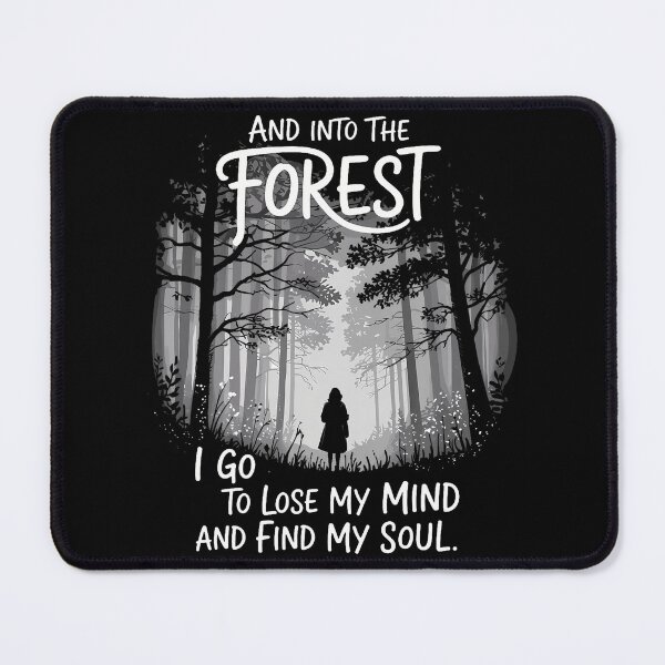 Item preview, And Into The Forest I Go To Lose My Mind And Find My Soul designed and sold by JosephineEdith1.