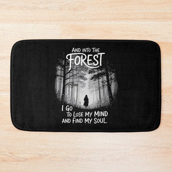 Item preview, And Into The Forest I Go To Lose My Mind And Find My Soul designed and sold by JosephineEdith1.
