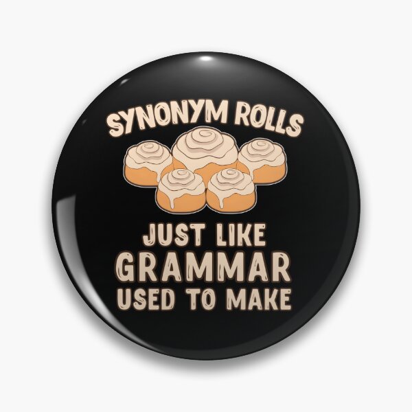 Item preview, Synonym Rolls Just Like Grammar Used To Make designed and sold by znkeaaxrh99.