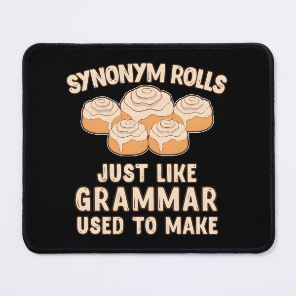Item preview, Synonym Rolls Just Like Grammar Used To Make designed and sold by znkeaaxrh99.