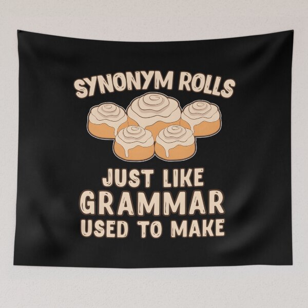 Item preview, Synonym Rolls Just Like Grammar Used To Make designed and sold by znkeaaxrh99.