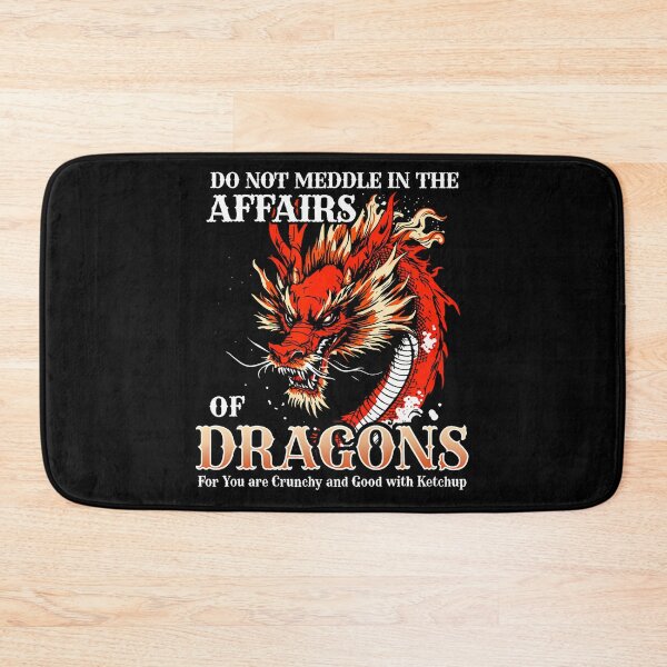 Item preview, Do Not Meddle In The Affairs Of Dragons For You Are Crunchy designed and sold by DoraBlanche.