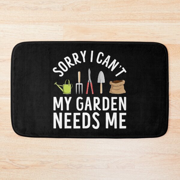 Item preview, Funny Gardening My Garden Needs Me Gardener Lover designed and sold by DoraBlanche.