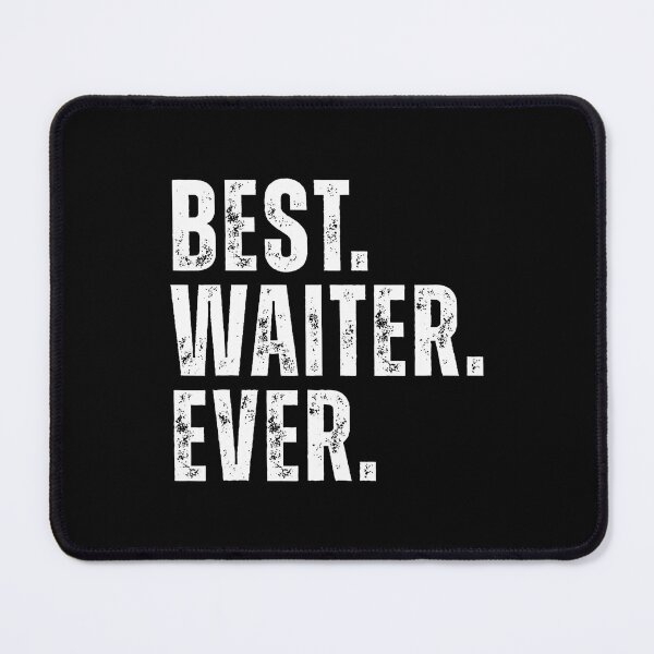 Item preview, Best Waiter Ever Funny Restaurant Server designed and sold by MarcellaTerri.