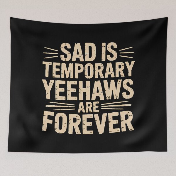 Item preview, Sad Is Temporary Yeehaws Are Forever Meme Cowboy - designed and sold by MarcellaTerri.