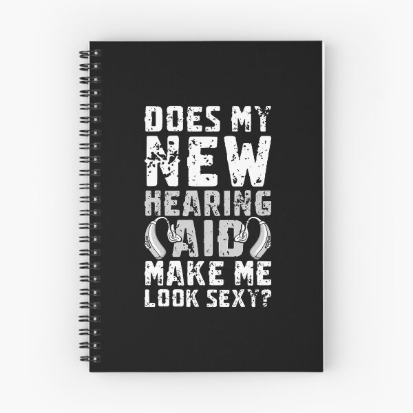 Item preview, Does My New Hearing Aid Make Me Look Sexy designed and sold by MarcellaTerri.