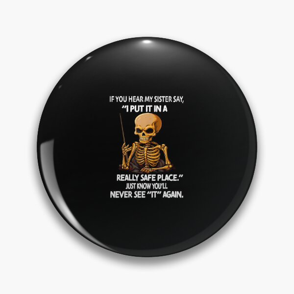 Item preview, If You Hear My Sister Say I Put It In A Really Safe Place designed and sold by DeannaAntoin.