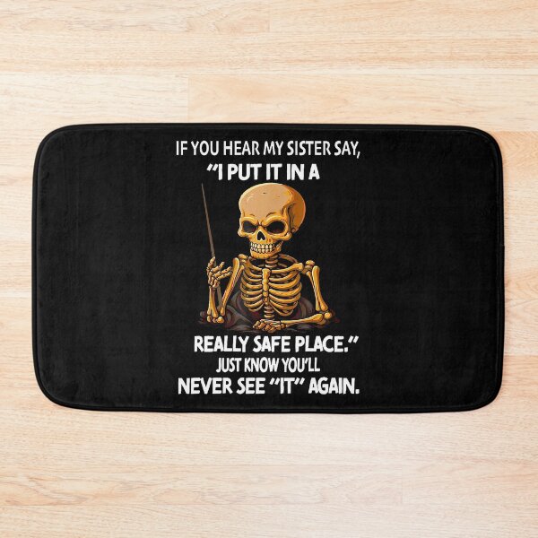 Item preview, If You Hear My Sister Say I Put It In A Really Safe Place designed and sold by DeannaAntoin.