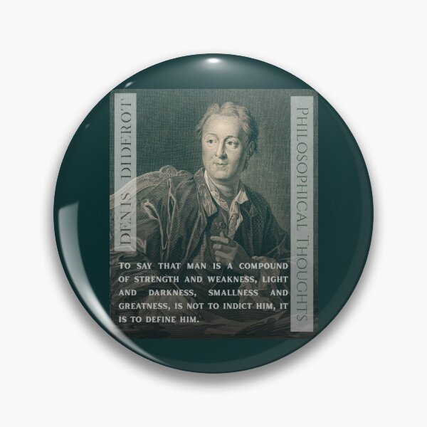 Item preview, Denis Diderot quote: To say that man is a compound of strength and weakness, light and darkness, smallness and greatness, is not to indict him, it is to define him. designed and sold by artbleed.