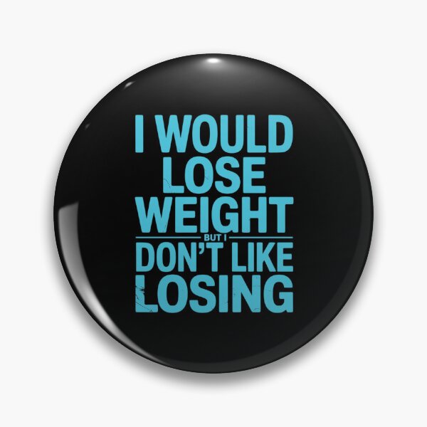 Item preview, I Would Lose Weight But I Dont Like Losing Fun Exercise Food designed and sold by Rotasiin.