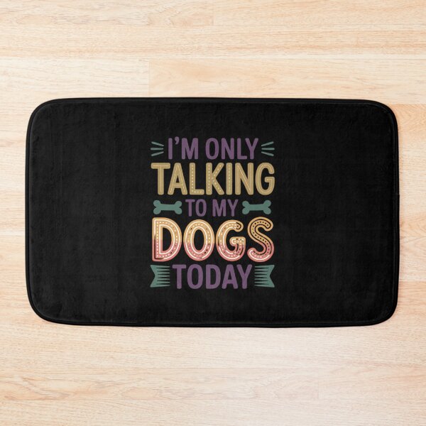 Item preview, I’m Only Talking to My Dogs Today Quote designed and sold by Rotasiin.