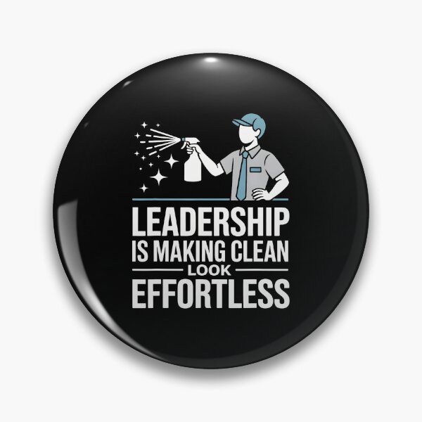 Item preview, Leadership Is Making Clean Look Effortless Housekeeping designed and sold by KristyCharleen.