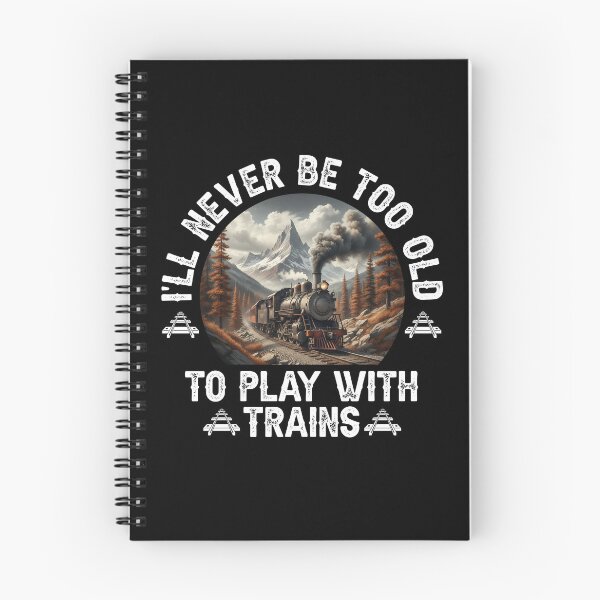 Item preview, I'll Never Be Too Old To Play With Train designed and sold by LounisArt.